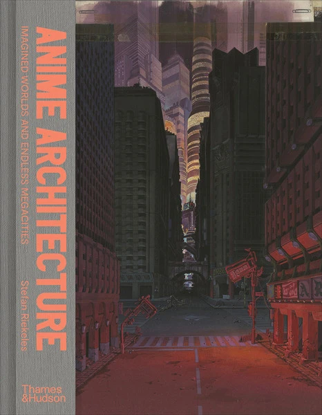 Thames & Hudson Anime Architecture Imagined Worlds And Endless Megacities (Hardcover) 3 Thames & Hudson Anime Architecture Imagined Worlds And Endless Megacities (Hardcover)