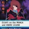 MCFARLAND Leiji Matsumoto Essays On The Manga And Anime Legend -UDON Entertainment Store 9781476679969 specialty book leiji matsumoto essays on the manga and anime legend primary