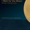STONE BRIDGE PRESS I Wait For The Moon: 100 Haiku Of Momoko Kuroda 1 STONE BRIDGE PRESS I Wait For The Moon: 100 Haiku Of Momoko Kuroda -UDON Entertainment Store 9781611720167 books I Wait For the Moon 100 Haiku of Momoko Kuroda primary
