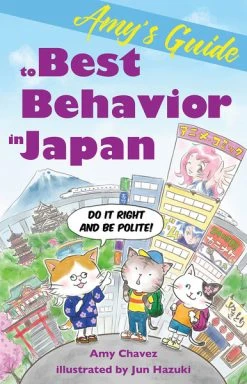 STONE BRIDGE PRESS Amy's Guide To Best Behavior In Japan