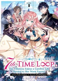 AIRSHIP 7th Time Loop The Villainess Enjoys A Carefree Life Married To Her Worst Enemy! Novel Volume 1