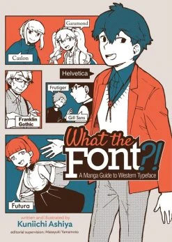 Seven Seas What The Font?! A Manga Guide To Western Typeface