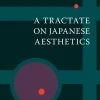 STONE BRIDGE PRESS A Tractate On Japanese Aesthetics 2 STONE BRIDGE PRESS A Tractate On Japanese Aesthetics -UDON Entertainment Store 9781933330235 books Tractate on Japanese Aesthetics primary