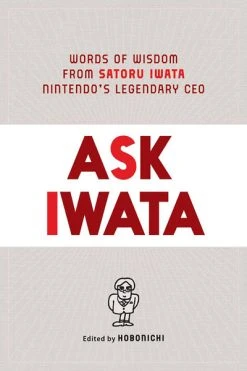 VIZ BOOKS Ask Iwata Words Of Wisdom From Satoru Iwata Nintendo's Legendary CEO (Hardcover)