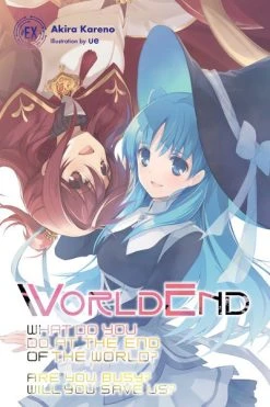 YEN ON WorldEnd What Do You Do At The End Of The World? Are You Busy? Will You Save Us? EX Novel