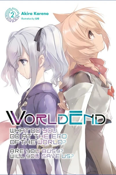 YEN ON WorldEnd What Do You Do At The End Of The World? Are You Busy? Will You Save Us? Novel Volume 2 3 YEN ON WorldEnd What Do You Do At The End Of The World? Are You Busy? Will You Save Us? Novel Volume 2