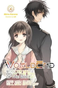 YEN ON WorldEnd What Do You Do At The End Of The World? Are You Busy? Will You Save Us? Novel Volume 4