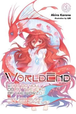 YEN ON WorldEnd What Do You Do At The End Of The World? Are You Busy? Will You Save Us? Novel Volume 5
