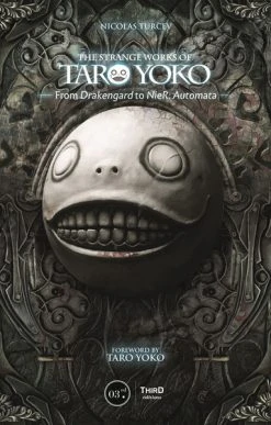 THIRD EDITIONS The Strange Works Of Taro Yoko From Drakengard To NieR Automata (Hardcover)