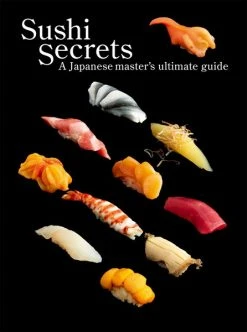 PIE INTERNATIONAL Sushi Secrets A Japanese Master's Ultimate Guide