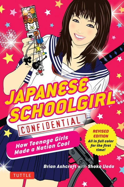 TUTTLE Japanese Schoolgirl Confidential: How Teenage Girls Made A Nation Cool (Color) 3 TUTTLE Japanese Schoolgirl Confidential: How Teenage Girls Made A Nation Cool (Color)