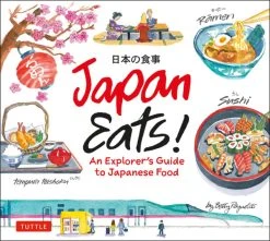 TUTTLE Japan Eats! An Explorer's Guide To Japanese Food (Hardcover)