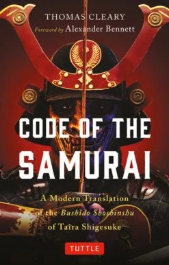 TUTTLE Code Of The Samurai A Modern Translation Of The Bushido Shoshinshu Of Taira Shigesuke