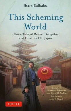 TUTTLE This Scheming World Classic Tales Of Desire, Deception And Greed In Old Japan