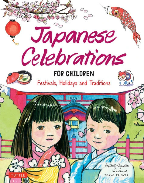TUTTLE Japanese Celebrations For Children Festivals Holidays And Traditions (Hardcover) 3 TUTTLE Japanese Celebrations For Children Festivals Holidays And Traditions (Hardcover)